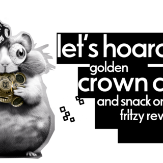 Hamster wearing black cap holds golden crown caps in its paws. Text: "let's hoard golden crown caps and snack on fritzy rewards." Period: July-October 2025.